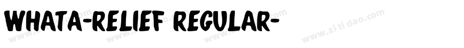 WhatA-Relief Regular字体转换